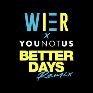 Better Days (YouNotUs Remix)