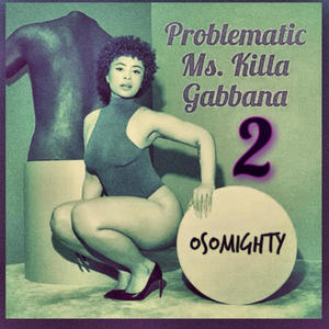 Problematic Ms. Killa Gabbana 2 (Explicit)