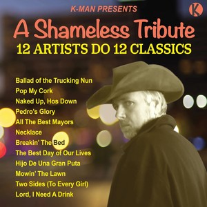 K-Man Presents a Shameless Tribute – 12 Artists Do 12 Classics (Explicit)