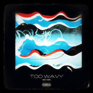 Too Wavy (Explicit)