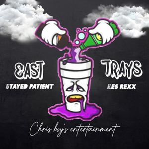 East To Trays (Explicit)