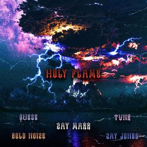 Zay Marr - Holy Flame(feat. Zay Jones, Quese, Bold Noize & Tvnk)