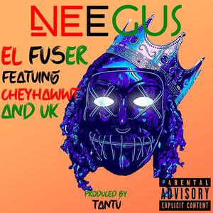 NEEGUS (feat. Chey Hawwt & UK THE JOKER) (Explicit)