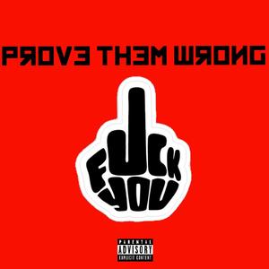 Prove Them Wrong (Explicit)