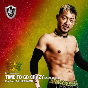 TIME TO GO CRAZY (feat. DJ HIRAKATSU) [2021 mix]