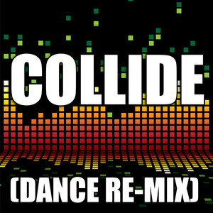 Collide (Dance Remix)