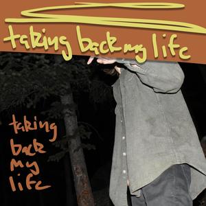 taking back my life (Explicit)