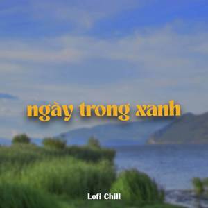 BEAT Ngày Trong Xanh (Lofi)