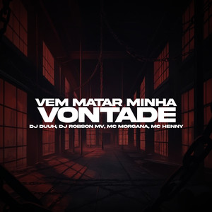 VEM MATAR MINHA VONTADE (Explicit)