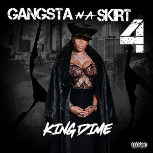 Gangsta n a Skirt 4 King Dime (Explicit)