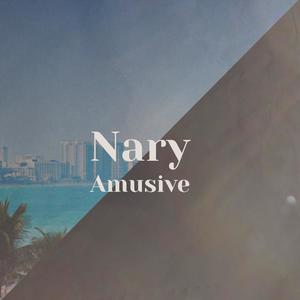 Nary Amusive