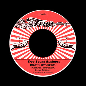 True Sound Business (Reality Tuff Riddim) (Conscious Dub 2)