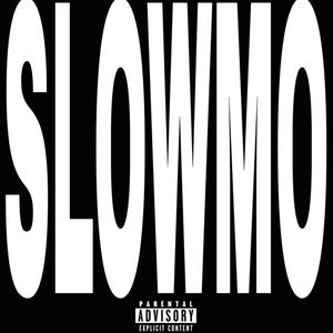 SLOWMO (feat. Ozark) (Explicit)