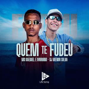 QUEM TE FUDEU (Explicit)