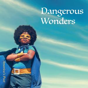 Dangerous Wonders