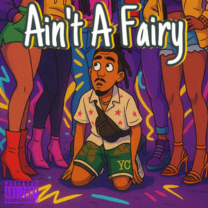 Ain't A Fairy (Explicit)