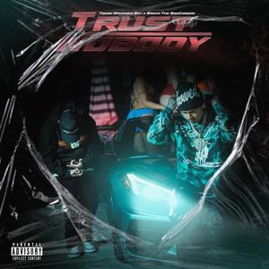 Trust Nobody (feat. Bravo The BagChaser) (Explicit)