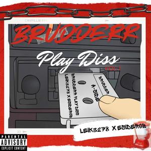 Brudderr Play Diss (Explicit)