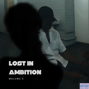 Lost In Ambition (Explicit)