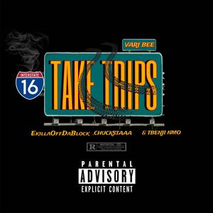 TAKE TRIPS (feat. EkillaOffDaBlock, CHUCKSTAAA & TBENJI NMO) [Explicit]