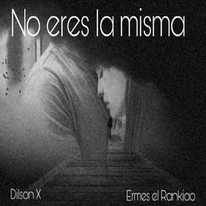 No Eres la Misma (feat. Ermes el Rankiao) (Explicit)