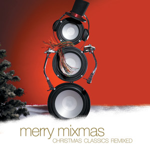 Merry Mixmas: Christmas Classics Remix (Digital Version)