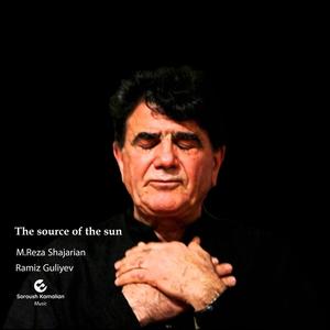 The source of the sun (feat. MohammadReza Shajarian & Ramiz Guliyev) [Special Version]