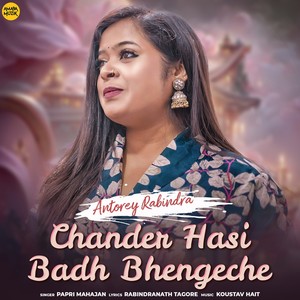 Chander Hasi Badh Bhengeche (From "Antorey Rabindra")