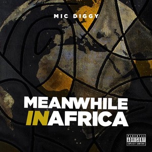 Meanwhile in Africa (Explicit)