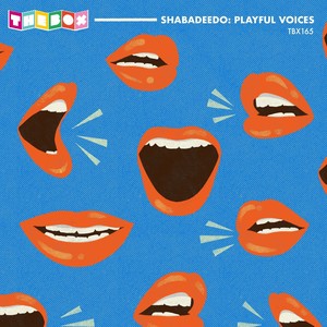 ShaBaDeeDo: Playful Voices