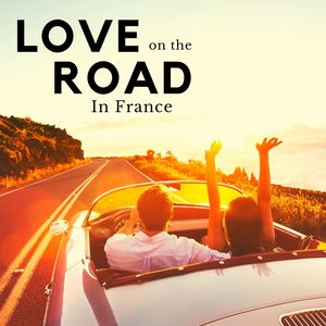 Love on the Road in France