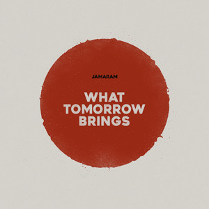 What Tomorrow Brings