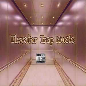 Elevator Trap Music (feat. Baby trelli & BabyRiq) [Explicit]