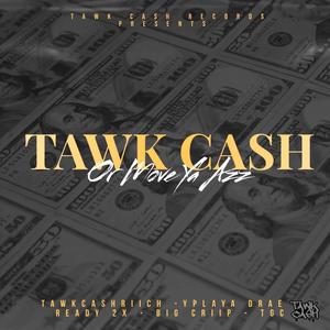 Tawk Cash (feat. YPlaya Drae, Big Criip, Daunte Brown & Ready 2x)