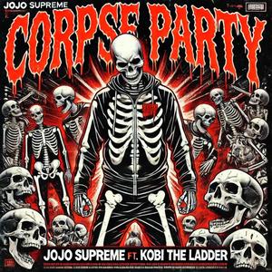 #CORPSEPARTY (feat. Kobi The Ladder) [Explicit]