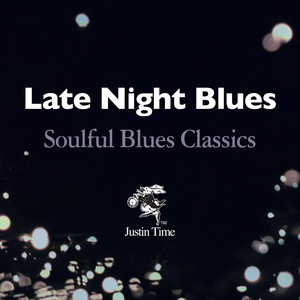 Late Night Blues - Soulful Blues Classics (Explicit)