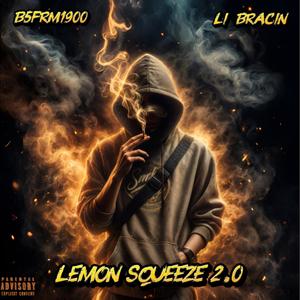 Lemon Squeeze 2.0 (B5frm1900blk) (feat. Li Bracin) (Explicit)