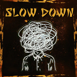 Slow Down