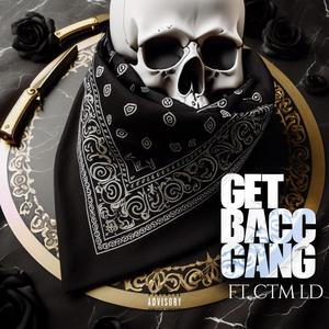 Get Bacc Gang (feat. CTM LD) [Explicit]