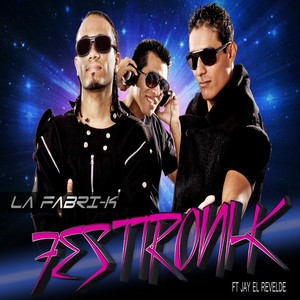 Festtroni-K(feat. Jay El Revelde)