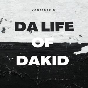 Da Life Of DaKid (Explicit)