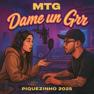 Dame un Grr Piquezinho 2025