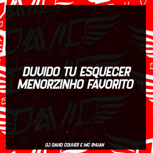 DUVIDO TU ESQUECER, MENORZIN FAVORITO (Explicit)