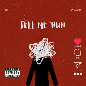 tell me nun (feat. Lvl ZerØ) (Explicit)