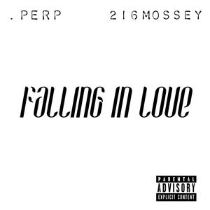 Falling in Love (feat. 216mossey) (Explicit)