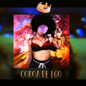 Coroa de Ego (Explicit)