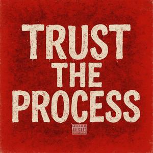 Trust The Process (Explicit)