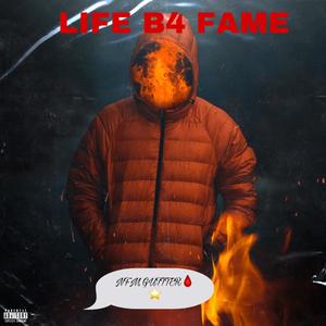 Life B4 Fame (Explicit)