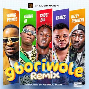 Gboriwole (feat. Young ai, Cadet boi, Fames & Dizzypendent)