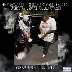 Squeeze On'em (feat. Boss Gottie Crim & 1stDown Tink) (Explicit)